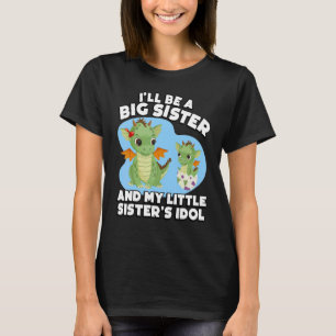 Camiseta Seré una hermana grande y el ídolo de mi hermanita