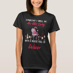 Camiseta Seré Una Vieja Con Una Casa Llena De Vino