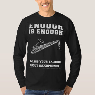 Camiseta ¡Serenade Saxofón! Basta de saxofones Te