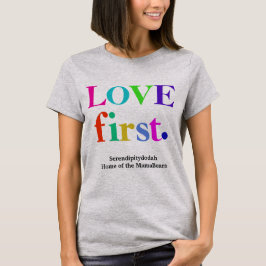 Camiseta Serendipitydodah Love First T shirt
