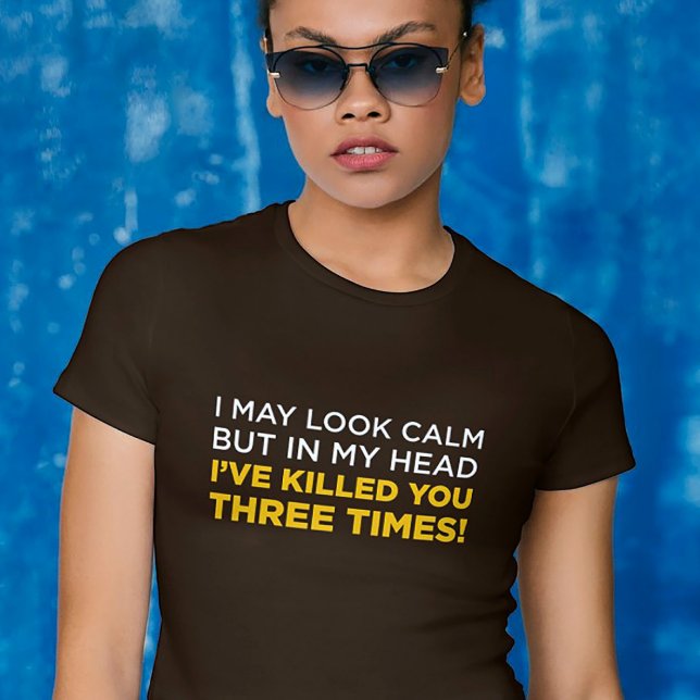 Camiseta Serene Con Sharp Twist (Sarcastic t-shirt for introverts – “I’ve killed you three times” dark humor tee)