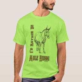 Camiseta Sería bastante montar a caballo de la mula