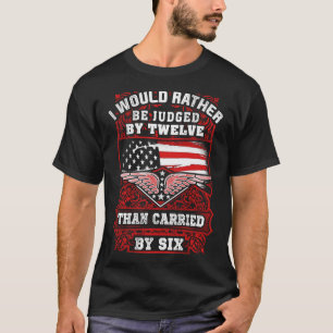 Camiseta Sería Más Bien Juzgado Por Doce Que Llevado Por Se