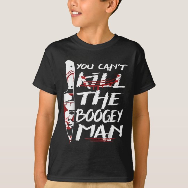 Camiseta Serial Killer You Can´t Kill The Boogeyman Horror  (Anverso)