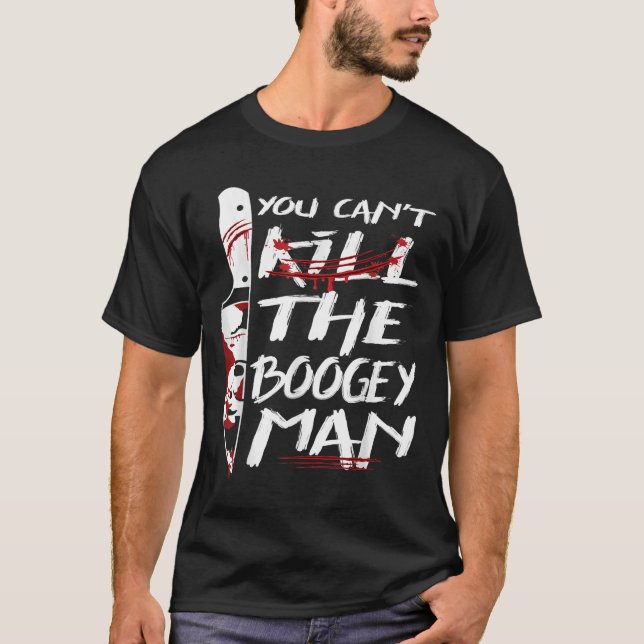 Camiseta Serial Killer You Can´t Kill The Boogeyman Horror  (Anverso)