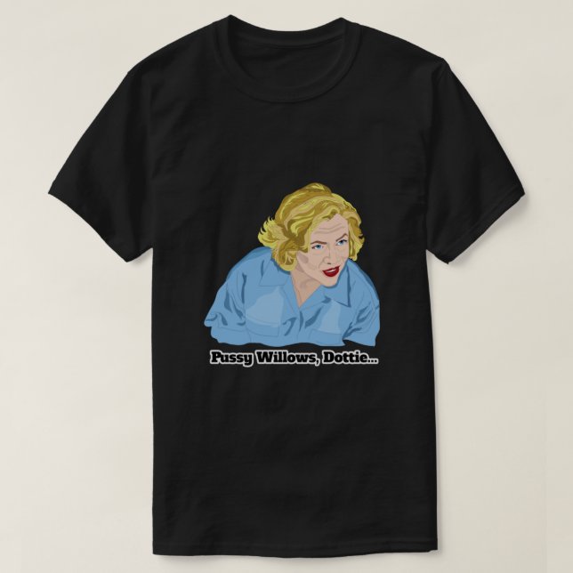 Camiseta Serial Mom Pussy Willows, Dottie...  (Diseño del anverso)