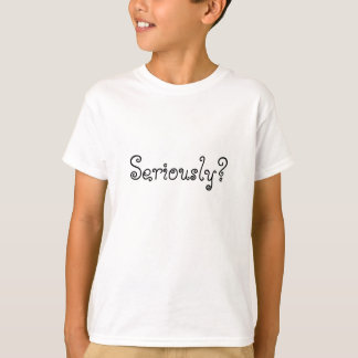 Camiseta ¿seriamente?