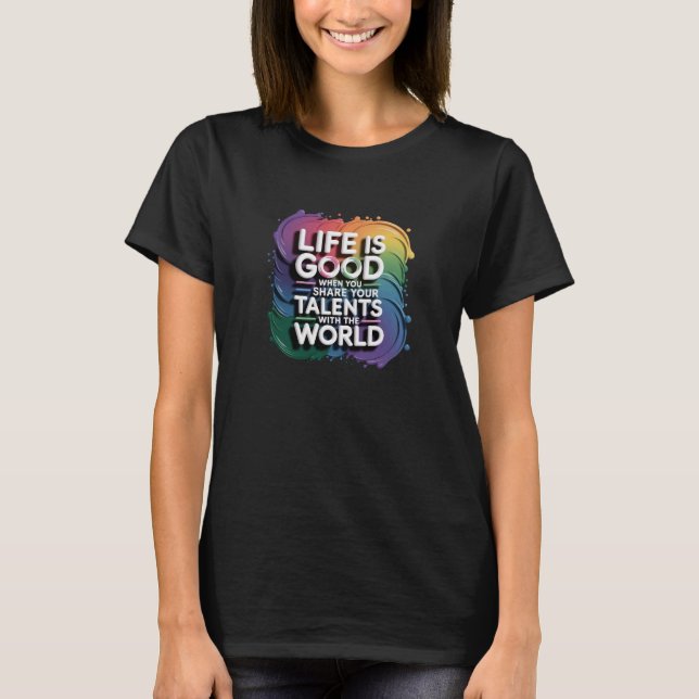 Camiseta SERIE LIFE IS GOOD CUANDO.... (Anverso)