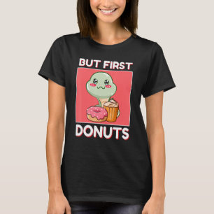 Camiseta Serpiente Cuta Pero Los Primeros Donuts Y Tortas J