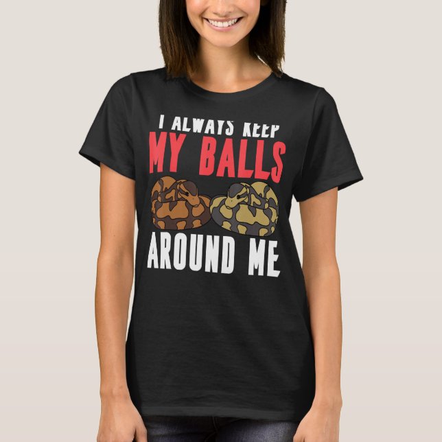 Camiseta Serpiente de Ball Python Siempre Mantengo Mis Bola (Anverso)