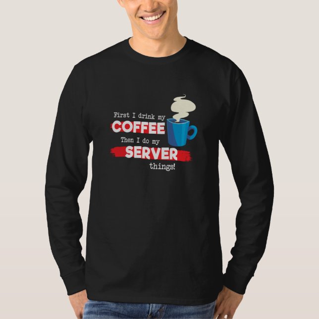 Camiseta Server & Coffee  Appreciation Saying (Anverso)