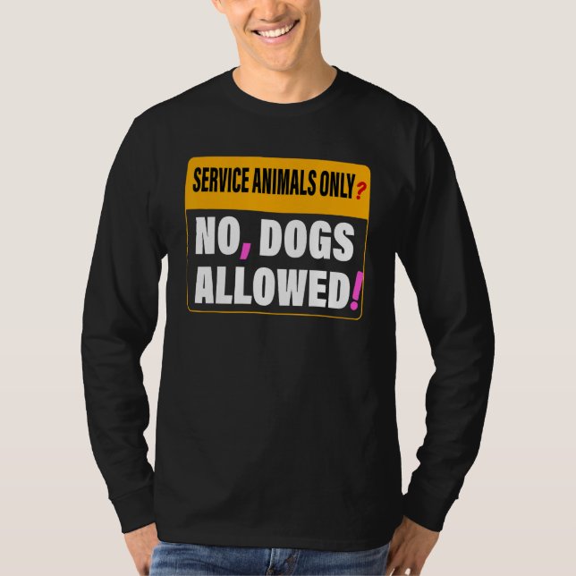 Camiseta Service Animals Only No Dogs Allowed Apparel (Anverso)