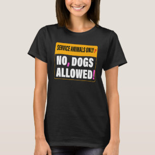 Camiseta Servicio de animales sólo sin perros permitidos ro
