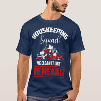 Camiseta Servicio de limpieza Shirt Funny Houston Squad