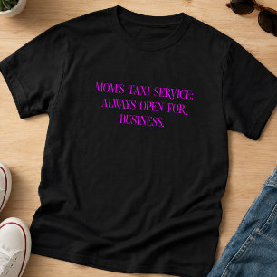Camiseta Servicio de Taxi de Mamá Siempre Abierto