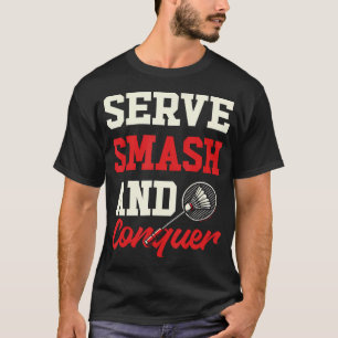 Camiseta Servir Smash Y Conquistar Funny Bádminton