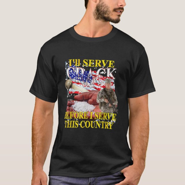 Camiseta Serviré de crack antes de servir a este país (Anverso)