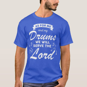 Camiseta Serviremos El Tambor De Banda Cristiana De La Igle