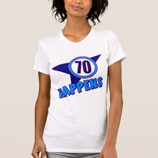 Camiseta Setenta sucede los 70.os regalos de cumpleaños (Anverso)