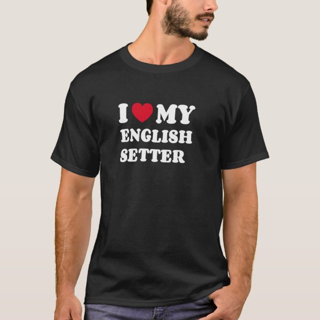 Camiseta Setter Inglés Amo a mi perro Setter Inglés Dueño (Anverso)