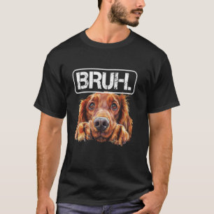 Camiseta Setter Irlandés Bruh Amante Perro Divertido
