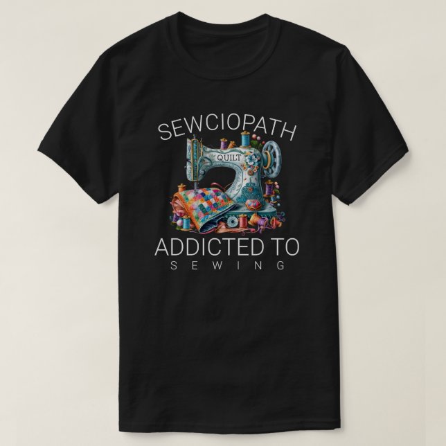 Camiseta Sewciopath – Adicto a Coser (Diseño del anverso)
