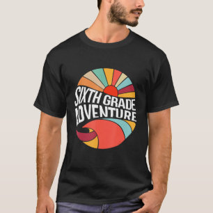 Camiseta Sexta 6ta aventura de grado comienza té de regreso