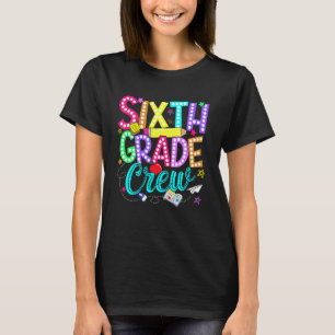 Camiseta Sexta tripulación de 6º grado vuelve al profesor d