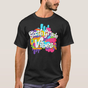 Camiseta Sexto Grado Vibes Estudiante De 6º Grado De Vuelta