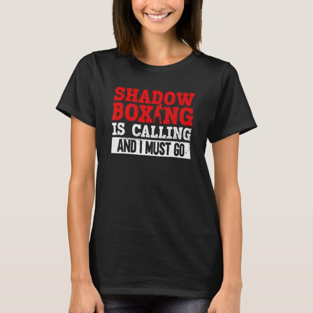 Camiseta Shadow Boxing Is Calling And I Must Go  Shadow Box (Anverso)
