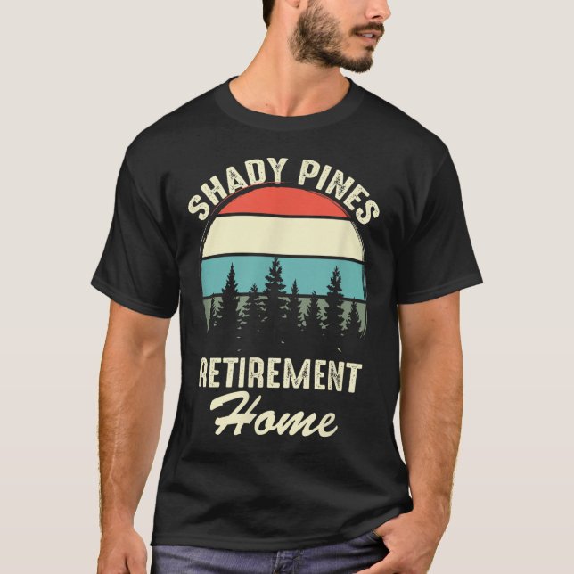 Camiseta Shady Nes Funny Quote Retirement Day Party Home  (Anverso)