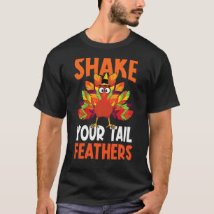Camiseta Shake Your Tail Turkey Feather Humor Gracioso Agra
