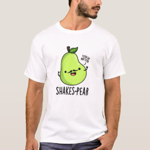 Camiseta Shakes-pear Funny Pear Fruit Pun