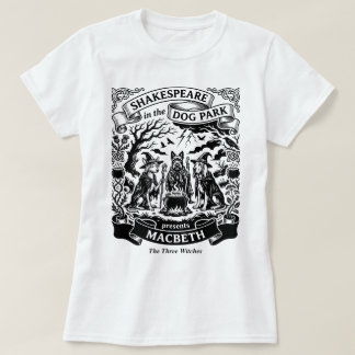 Camiseta Shakespeare en el parque canino Macbeth Tres Bruja