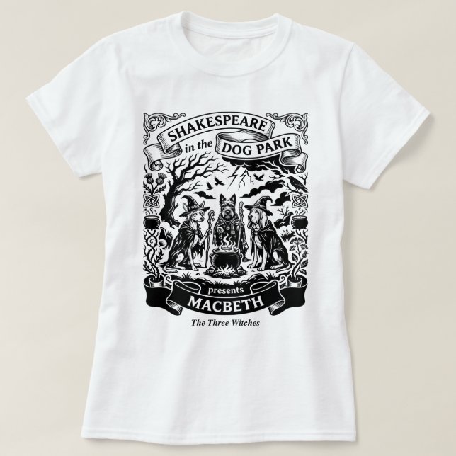 Camiseta Shakespeare in the Dog Park Macbeth Three Witches (Diseño del anverso)