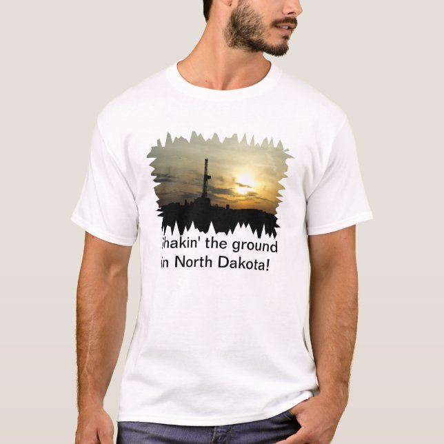 Camiseta ¡Shakin la tierra en Dakota del Norte! (Anverso)