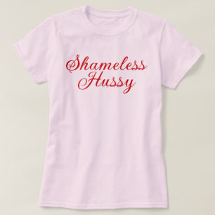 Camiseta Shameless Hussy