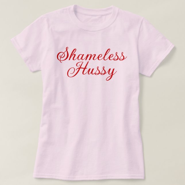 Camiseta Shameless Hussy (Diseño del anverso)