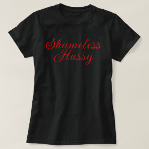 Camiseta Shameless Hussy