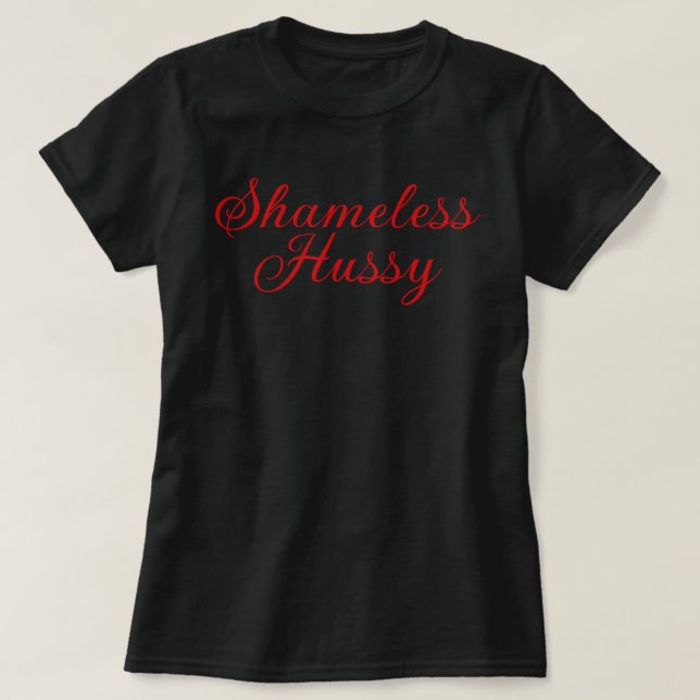 Camiseta Shameless Hussy (Diseño del anverso)