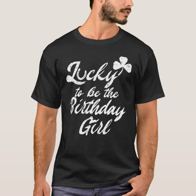 Camiseta Shamrock, Chica De Cumpleaños Afortunado Nacido En (Anverso)