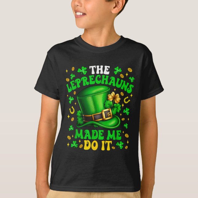 Camiseta Shamrock Leprechauns Made Me Do It St Patrick's Da (Anverso)
