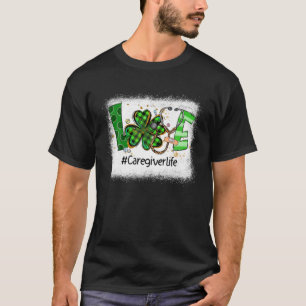 Camiseta Shamrock Love Caregiver Life Irish St Patricks Day