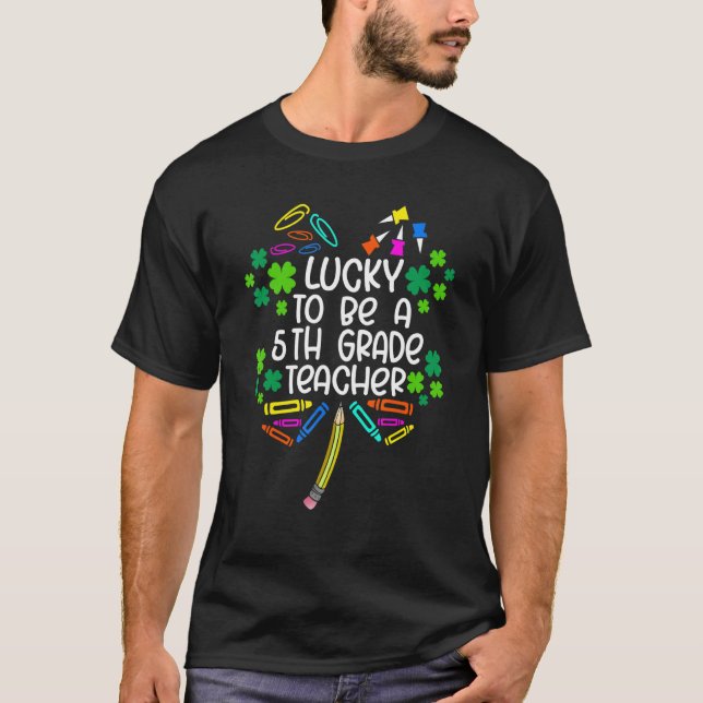 Camiseta Shamrock Suerte De Ser Un Maestra De 5º Grado St P (Anverso)