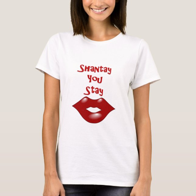 Camiseta Shantay que usted permanece/que Sashay lejos (Anverso)