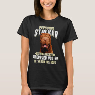 Camiseta Shar Pei Personal Stalker Te Seguiré Dondequiera