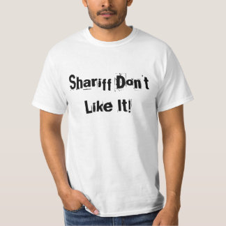 Camiseta ¡Shariff no tiene gusto de él!