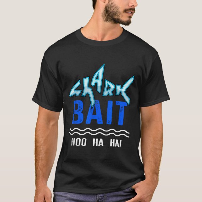 Camiseta Shark Bait Hoo Ha Ha Funny Funny Shark Of Week  (Anverso)