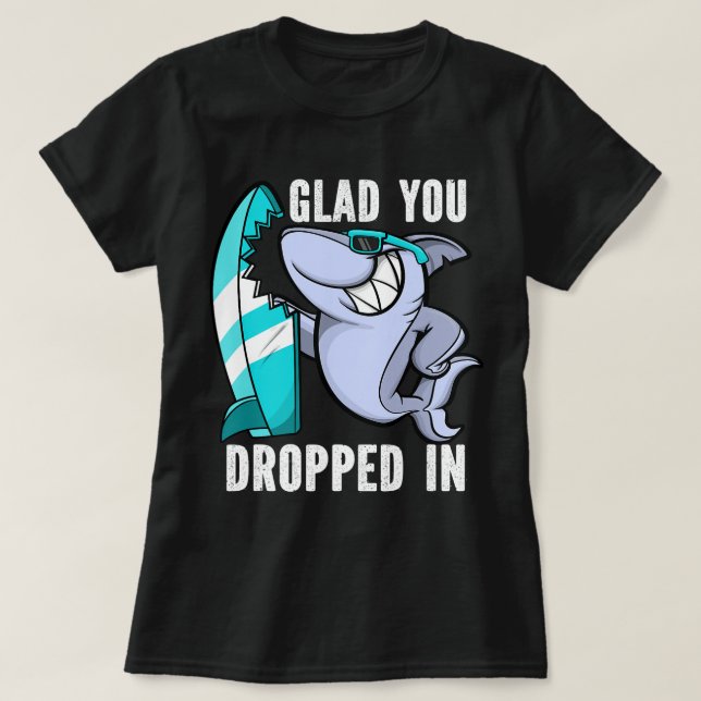 Camiseta Shark Glad You Dropped In Vintage Surfing Play on  (Diseño del anverso)