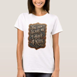 Camiseta Sharp Gold NO ME DAS MIEDO TENGO 4 HIJOS